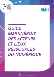 Guide martinérois des acteurs et lieux ressources du numérique